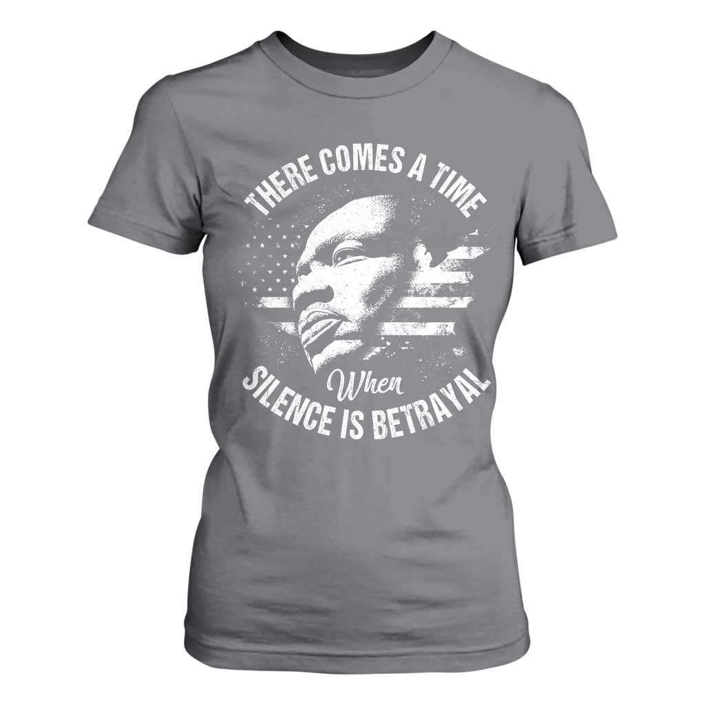 MLK Day There Comes A Time When Silence Is Betrayal T Shirt For Women Martin Luther King Vintage American Flag Black History Month