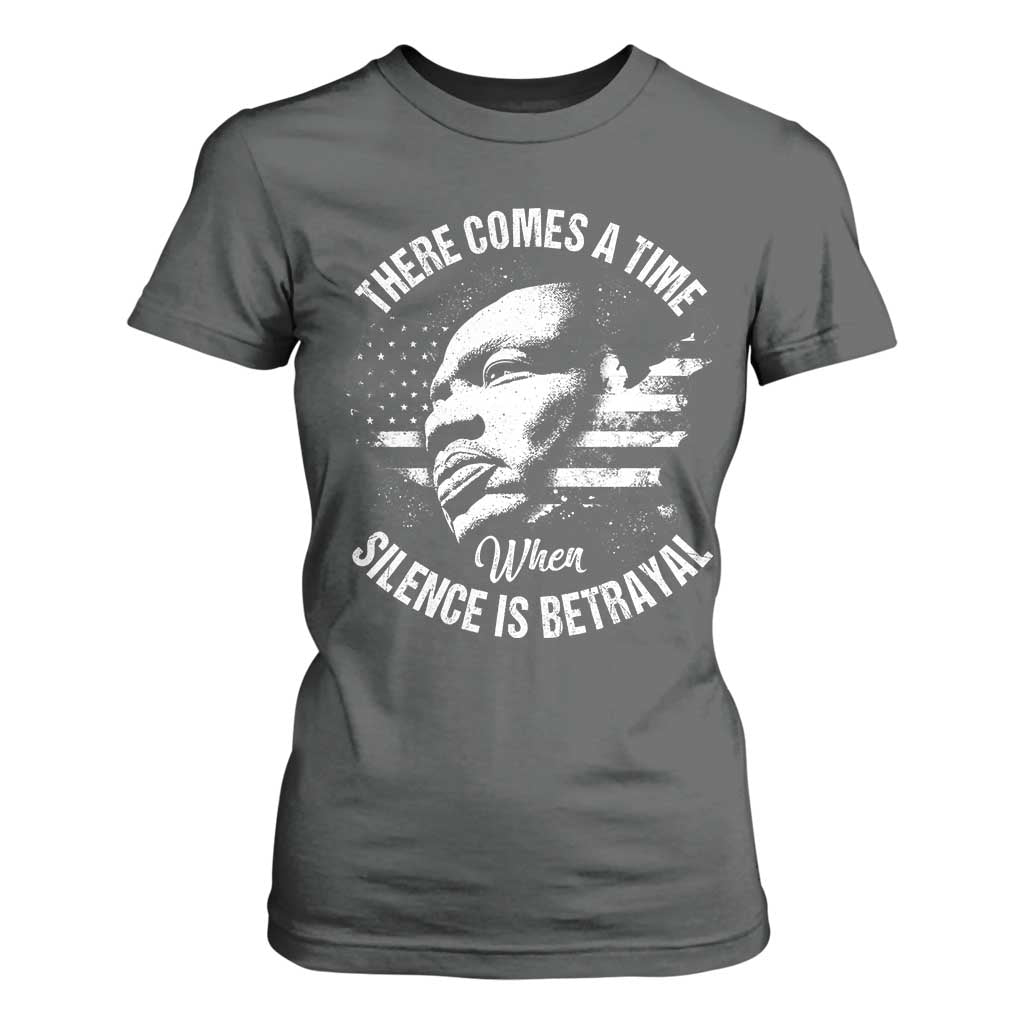 MLK Day There Comes A Time When Silence Is Betrayal T Shirt For Women Martin Luther King Vintage American Flag Black History Month