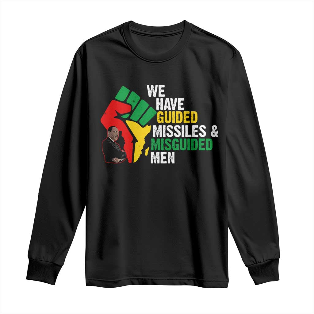 We Have Guided Missiles And Misguided Men Long Sleeve Shirt Dr Martin Luther King Jr