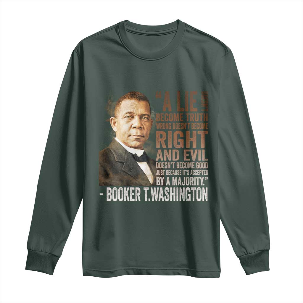 Booker Taliaferro Washington Long Sleeve Shirt A Lie Doesn't Become Truth Black History Month