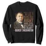 Booker Taliaferro Washington Sweatshirt A Lie Doesn't Become Truth Black History Month