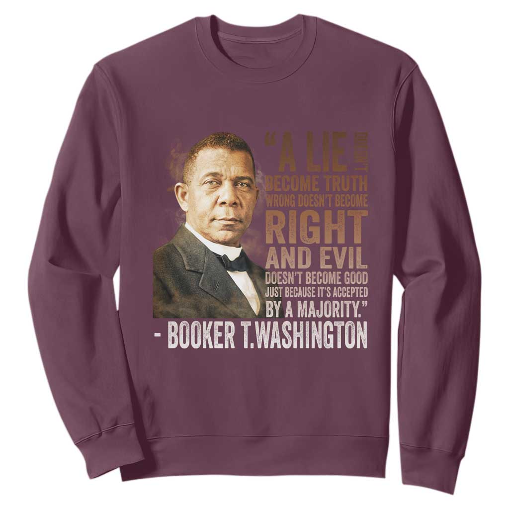 Booker Taliaferro Washington Sweatshirt A Lie Doesn't Become Truth Black History Month