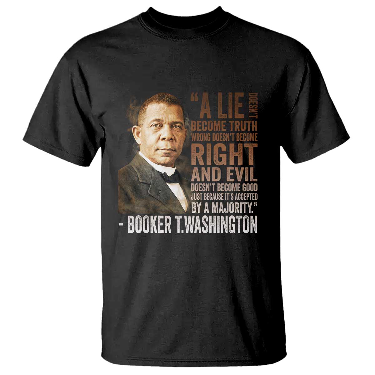 Booker Taliaferro Washington T Shirt A Lie Doesn't Become Truth Black History Month