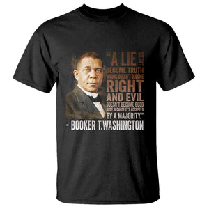 Booker Taliaferro Washington T Shirt A Lie Doesn't Become Truth Black History Month