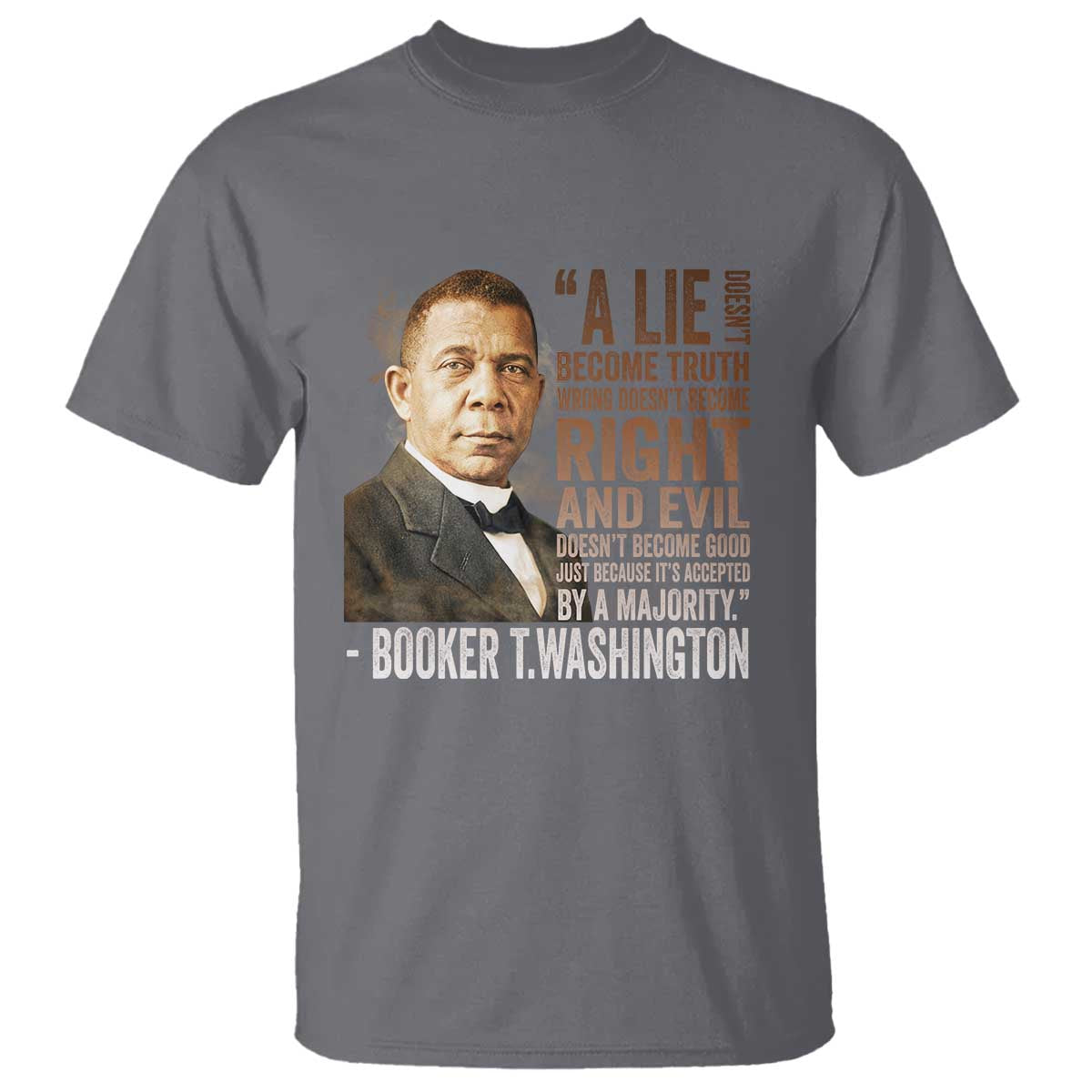 Booker Taliaferro Washington T Shirt A Lie Doesn't Become Truth Black History Month