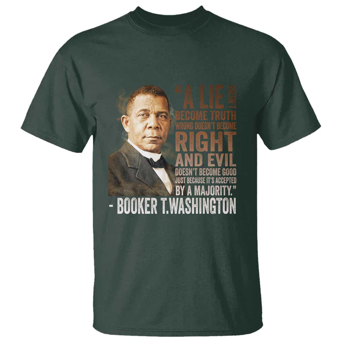 Booker Taliaferro Washington T Shirt A Lie Doesn't Become Truth Black History Month