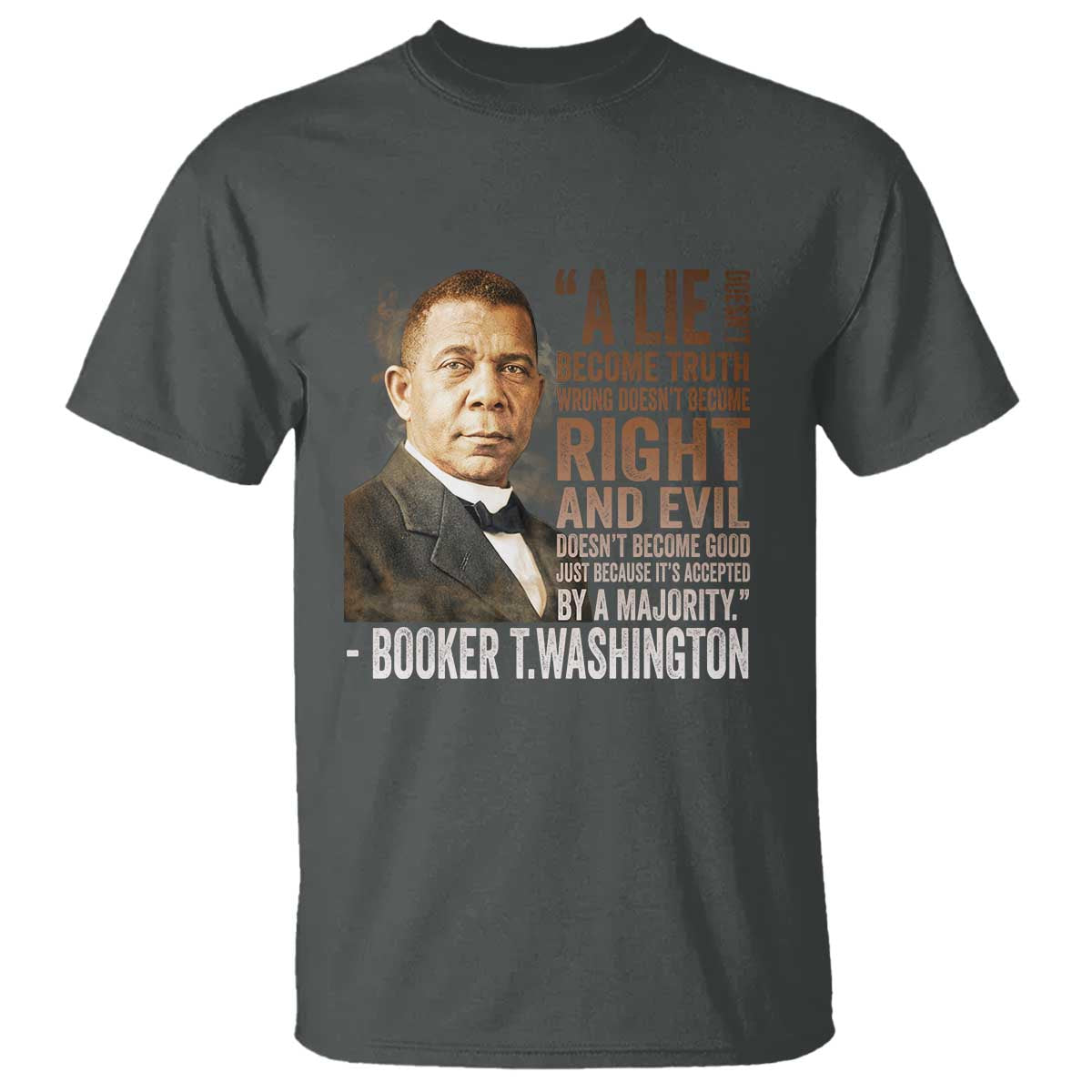 Booker Taliaferro Washington T Shirt A Lie Doesn't Become Truth Black History Month
