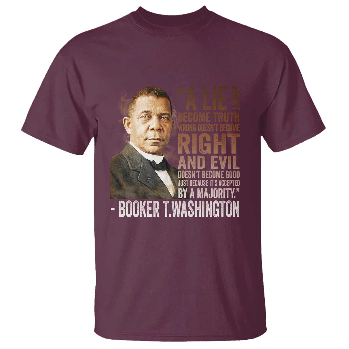 Booker Taliaferro Washington T Shirt A Lie Doesn't Become Truth Black History Month