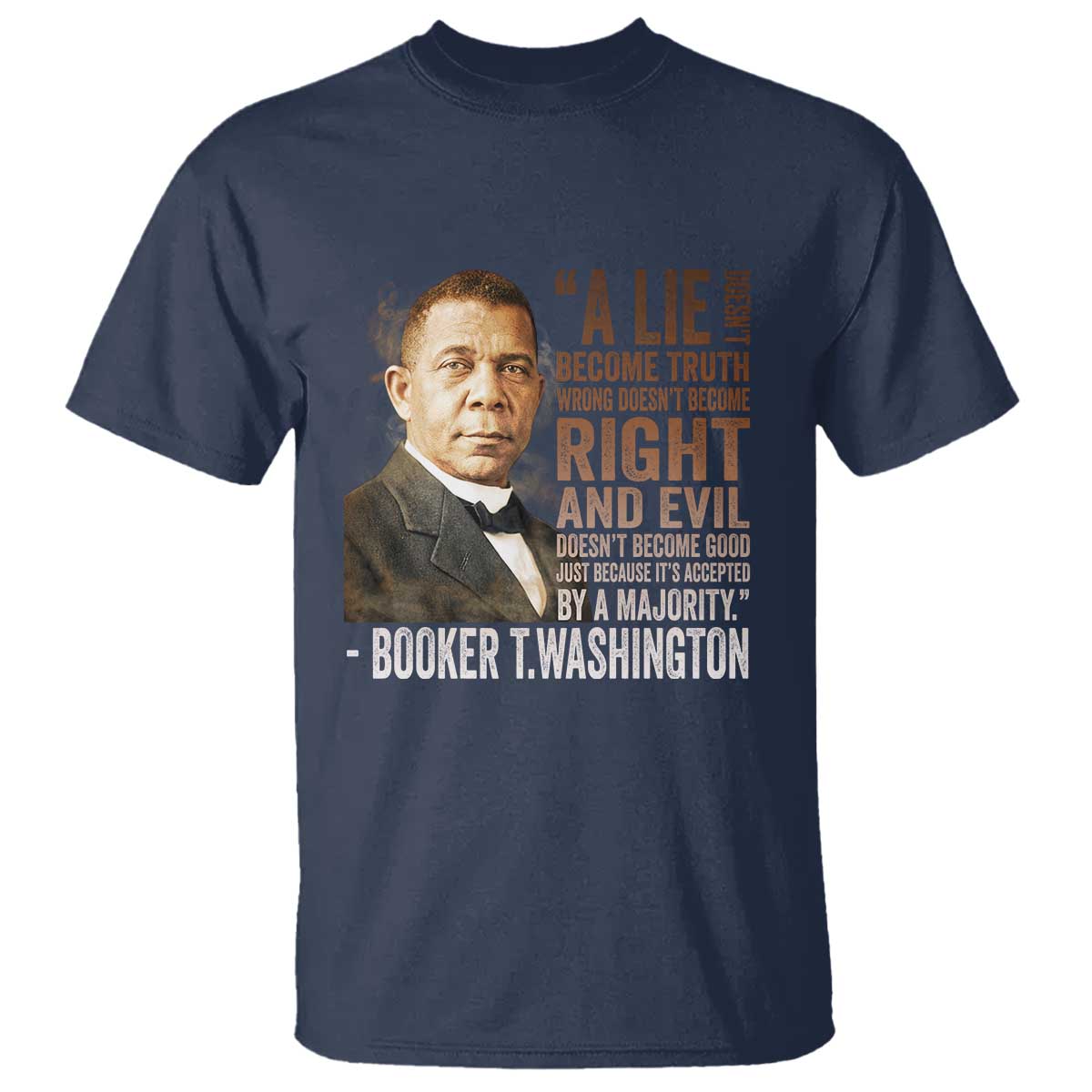 Booker Taliaferro Washington T Shirt A Lie Doesn't Become Truth Black History Month
