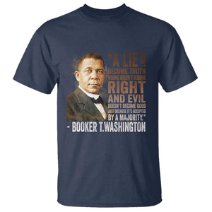 Booker Taliaferro Washington T Shirt A Lie Doesn't Become Truth Black History Month