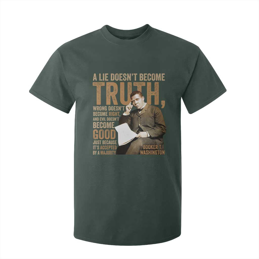 Booker Taliaferro Washington T Shirt For Kid A Lie Doesnt Become Truth Wrong Doesnt Become Right