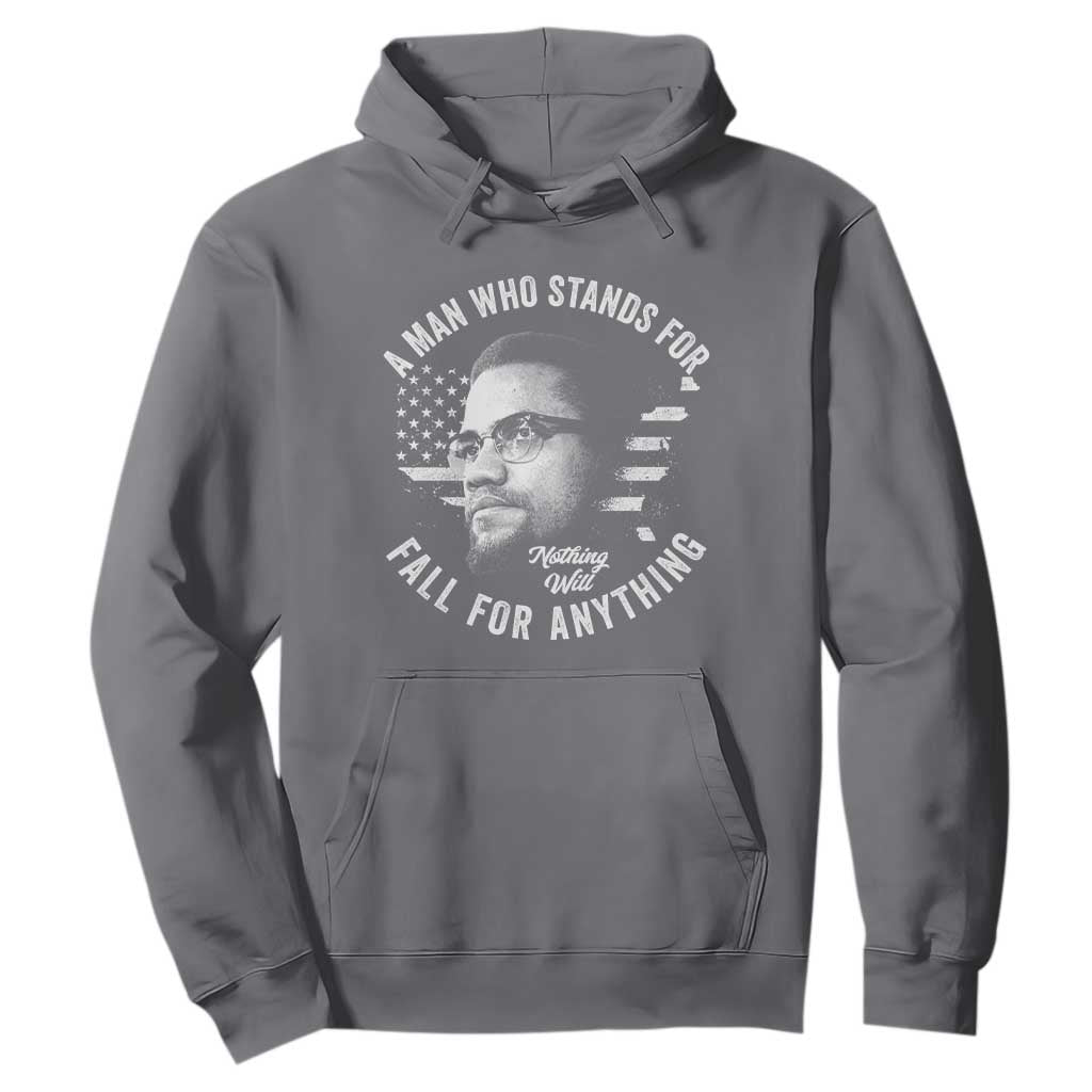 Malcolm X Hoodie A Man Who Stands For Nothing Will Fall For Anything American Flag