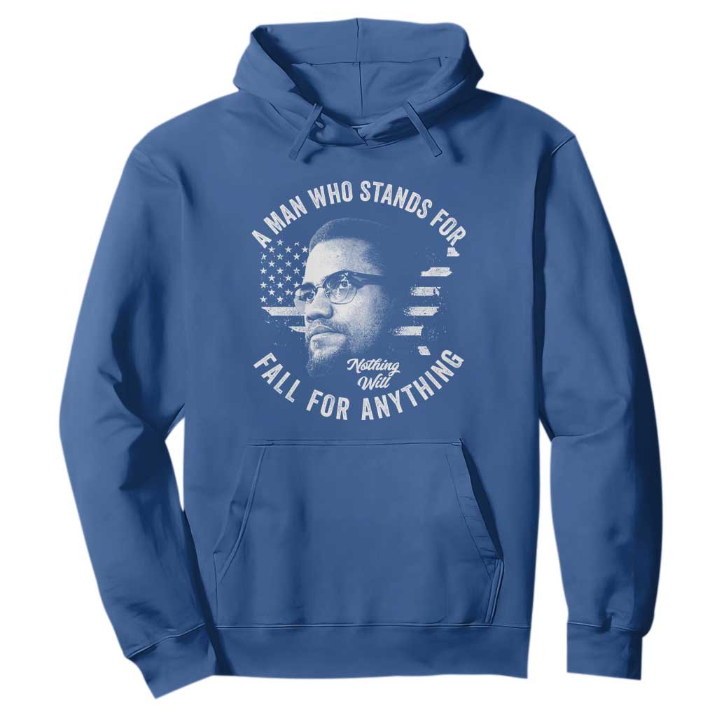 Malcolm X Hoodie A Man Who Stands For Nothing Will Fall For Anything American Flag