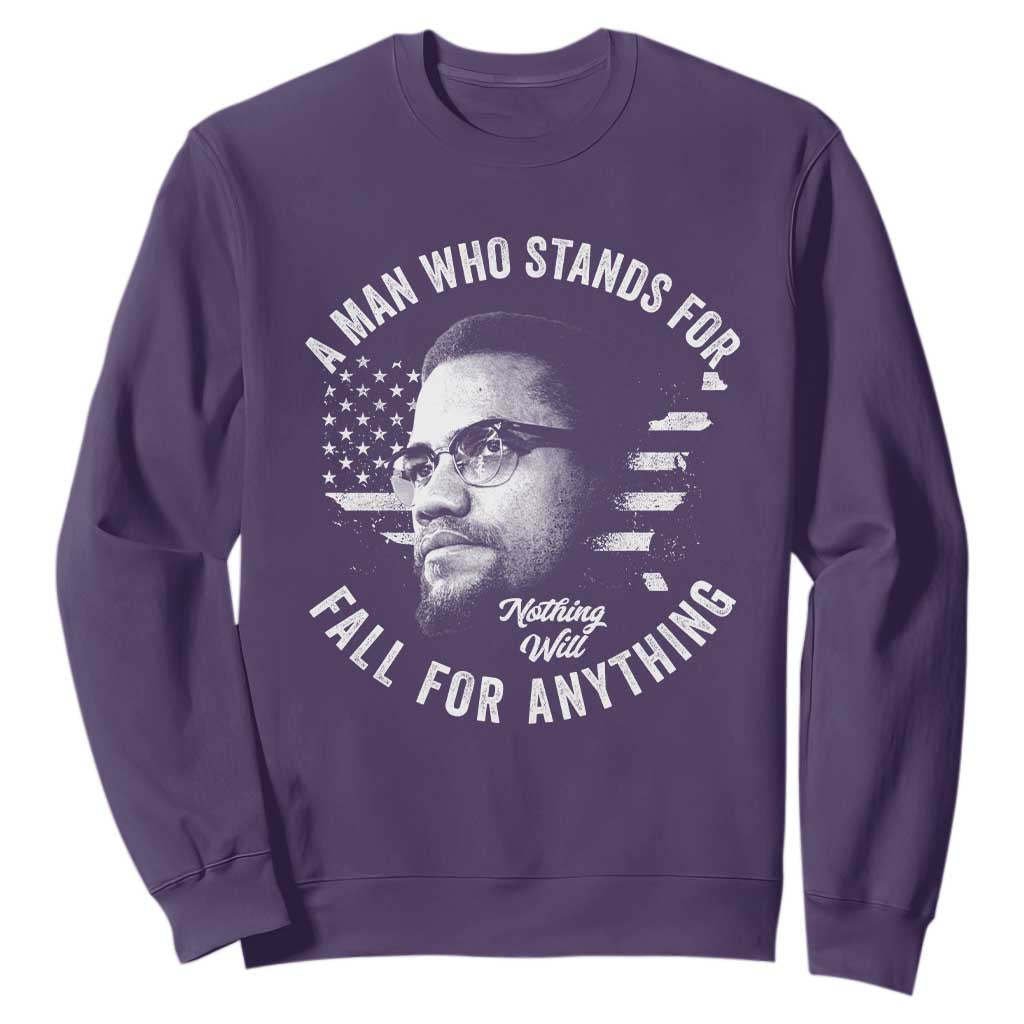 Malcolm X Sweatshirt A Man Who Stands For Nothing Will Fall For Anything American Flag