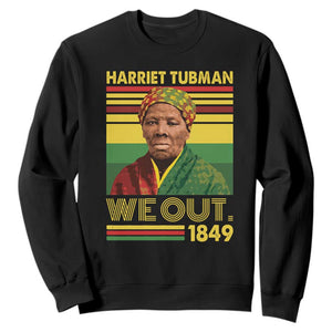 Harriet Tubman Sweatshirt We Out 1849 African American History