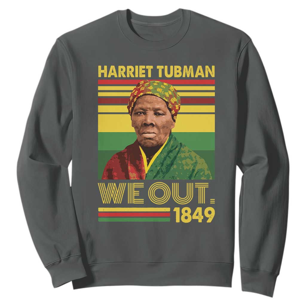 Harriet Tubman Sweatshirt We Out 1849 African American History