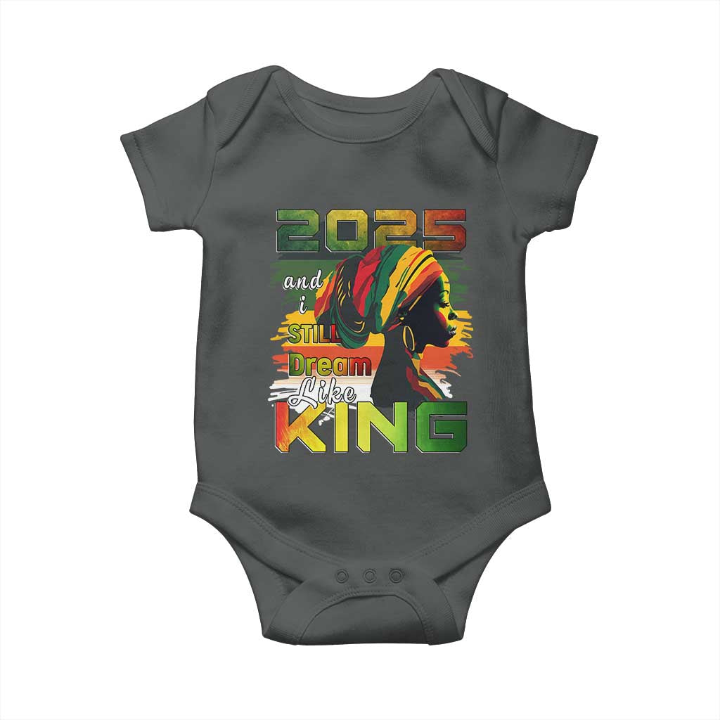 2025 And I Still Dream Like King Baby Onesie MLK Martin Luther King Day