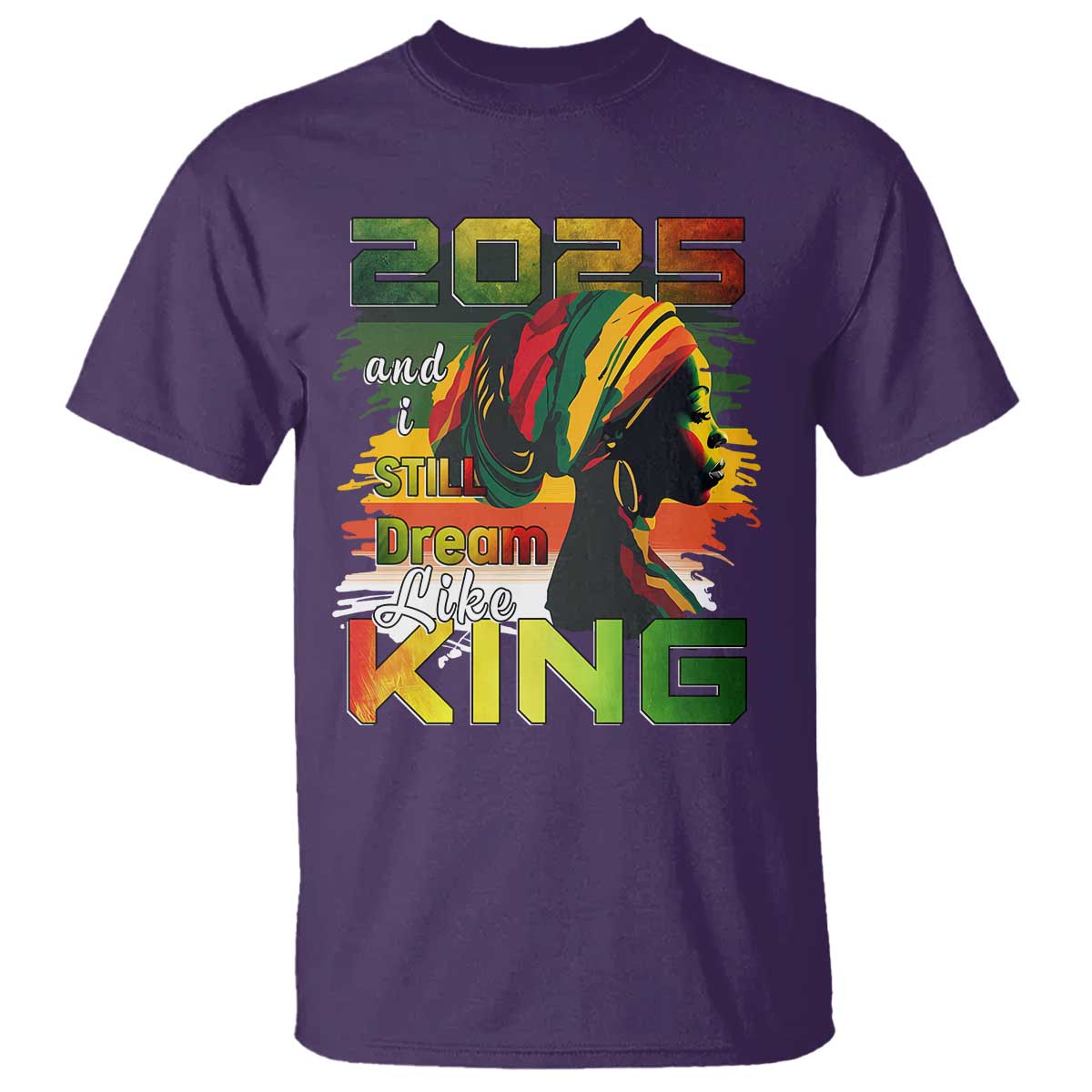 2025 And I Still Dream Like King T Shirt MLK Martin Luther King Day