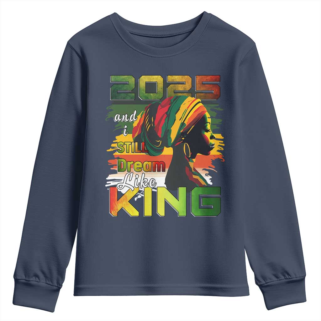 2025 And I Still Dream Like King Youth Sweatshirt MLK Martin Luther King Day