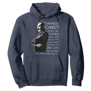 Martin Luther King Quote Hoodie Darkness Cannot Drive Out Darkness Black History