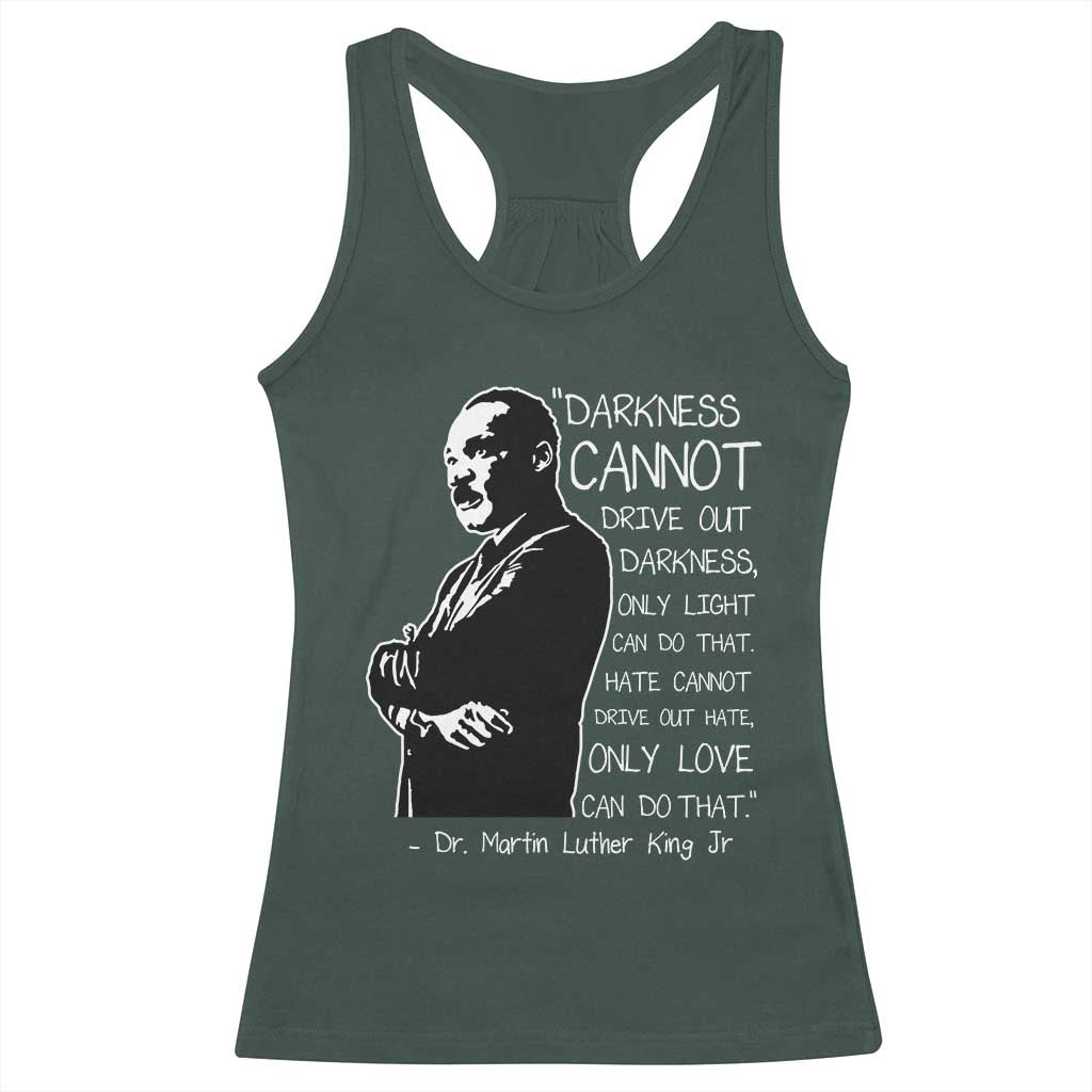 Martin Luther King Quote Racerback Tank Top Darkness Cannot Drive Out Darkness Black History