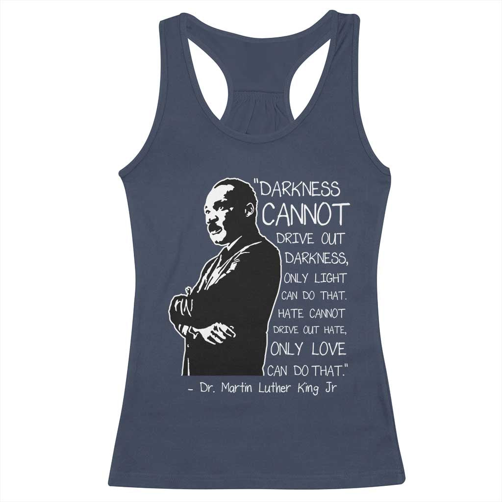 Martin Luther King Quote Racerback Tank Top Darkness Cannot Drive Out Darkness Black History