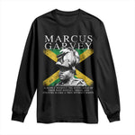 Marcus Garvey Inspirational Quote Long Sleeve Shirt A People Without The Knowledge Of Their Past History Origin And Culture Jamaican Flag