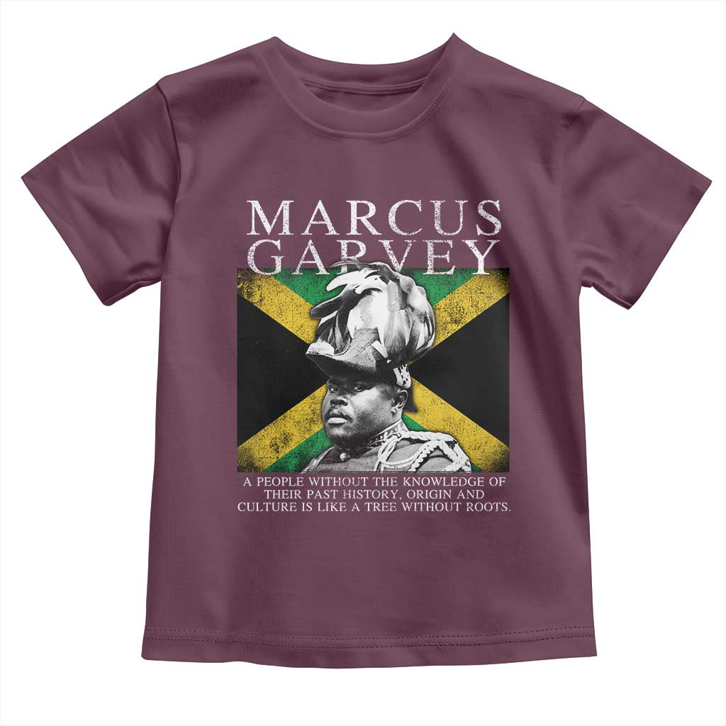 Marcus Garvey Inspirational Quote Toddler T Shirt A People Without The Knowledge Of Their Past History Origin And Culture Jamaican Flag