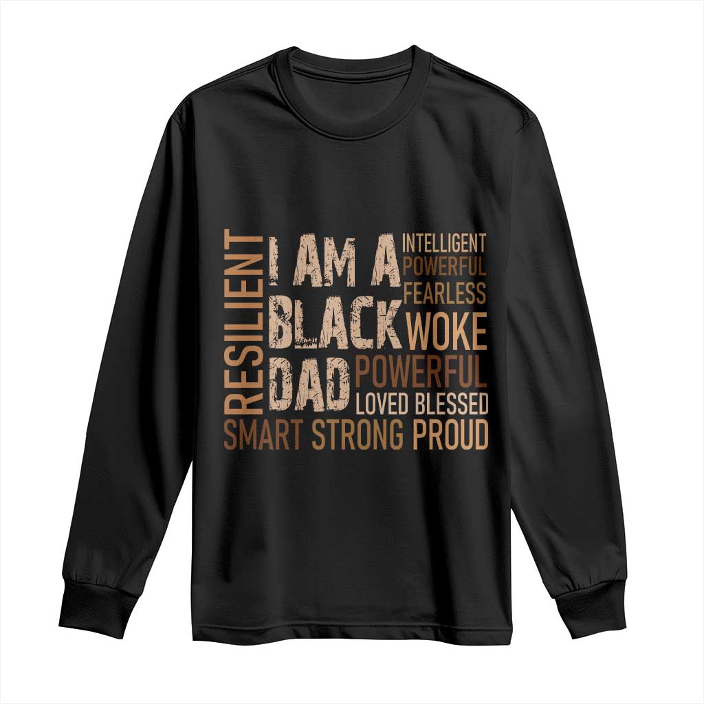 Funny I Am A Black Dad Long Sleeve Shirt Black History Month Fathers Day
