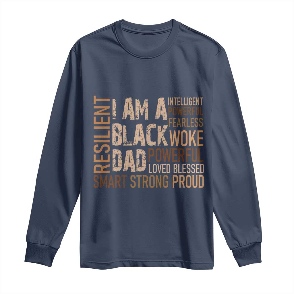 Funny I Am A Black Dad Long Sleeve Shirt Black History Month Fathers Day