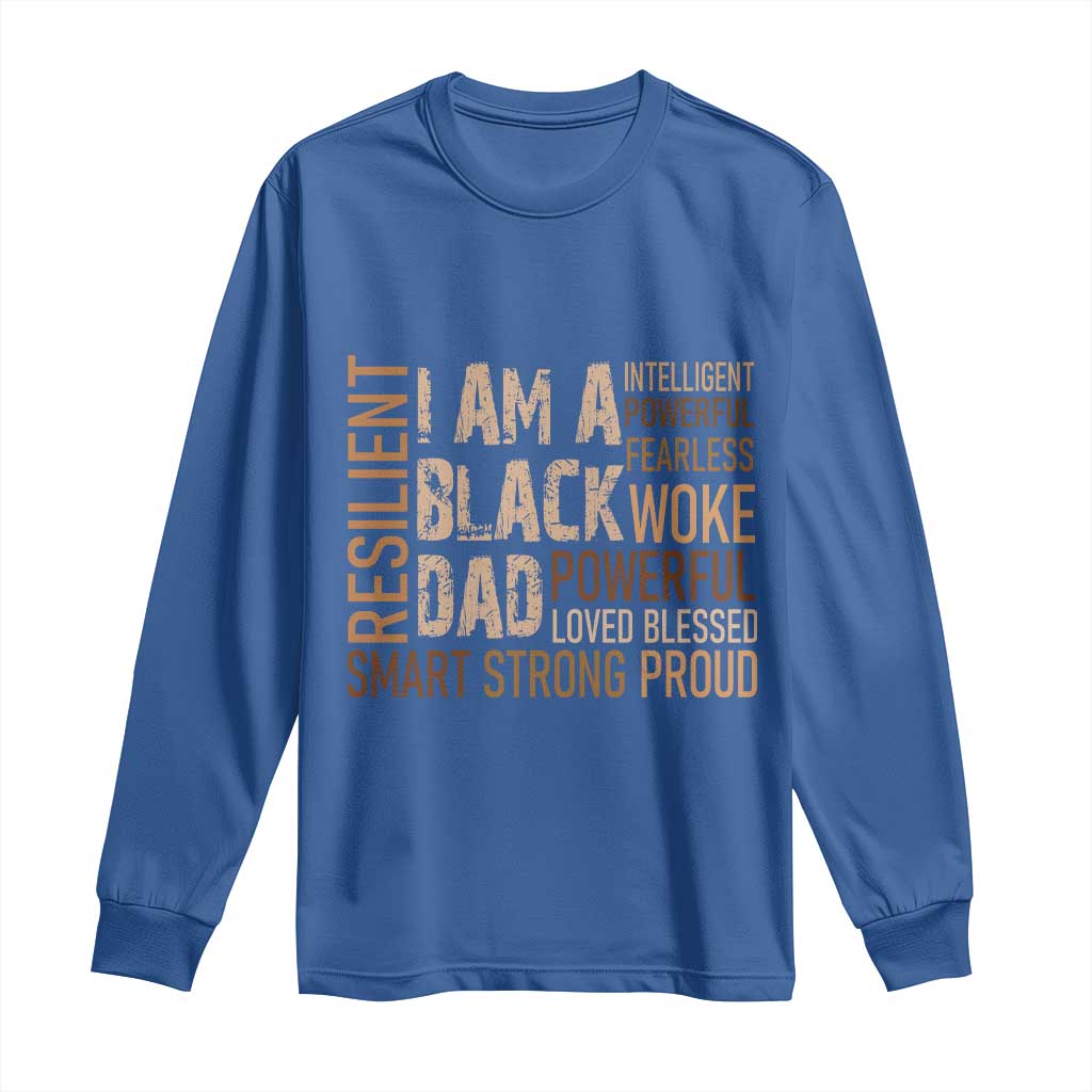 Funny I Am A Black Dad Long Sleeve Shirt Black History Month Fathers Day