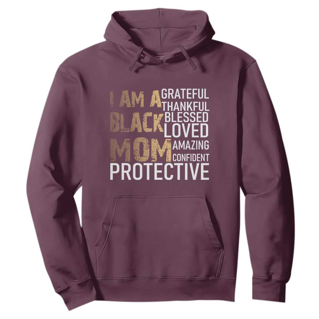 Funny I Am A Black Mom Hoodie Black History Month Mothers Day
