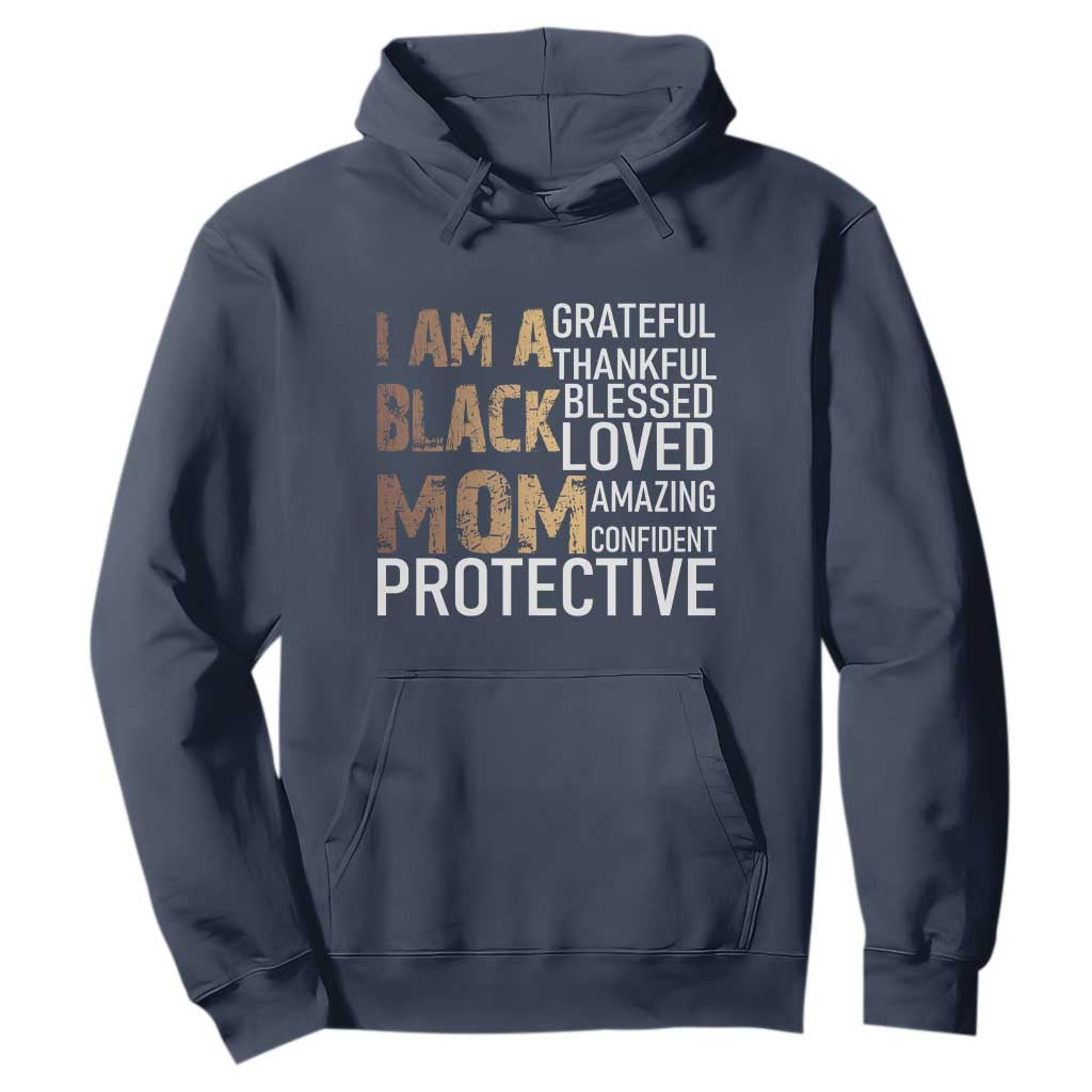 Funny I Am A Black Mom Hoodie Black History Month Mothers Day