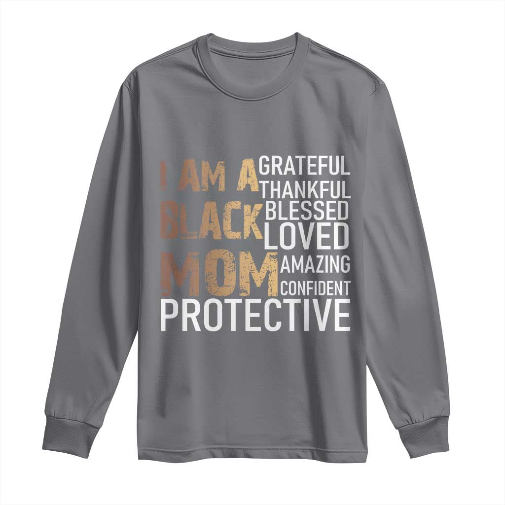 Funny I Am A Black Mom Long Sleeve Shirt Black History Month Mothers Day