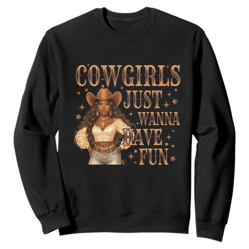 Funny African American Cowgirl Sweatshirt Cowgirls Just Wanna Have Fun Western