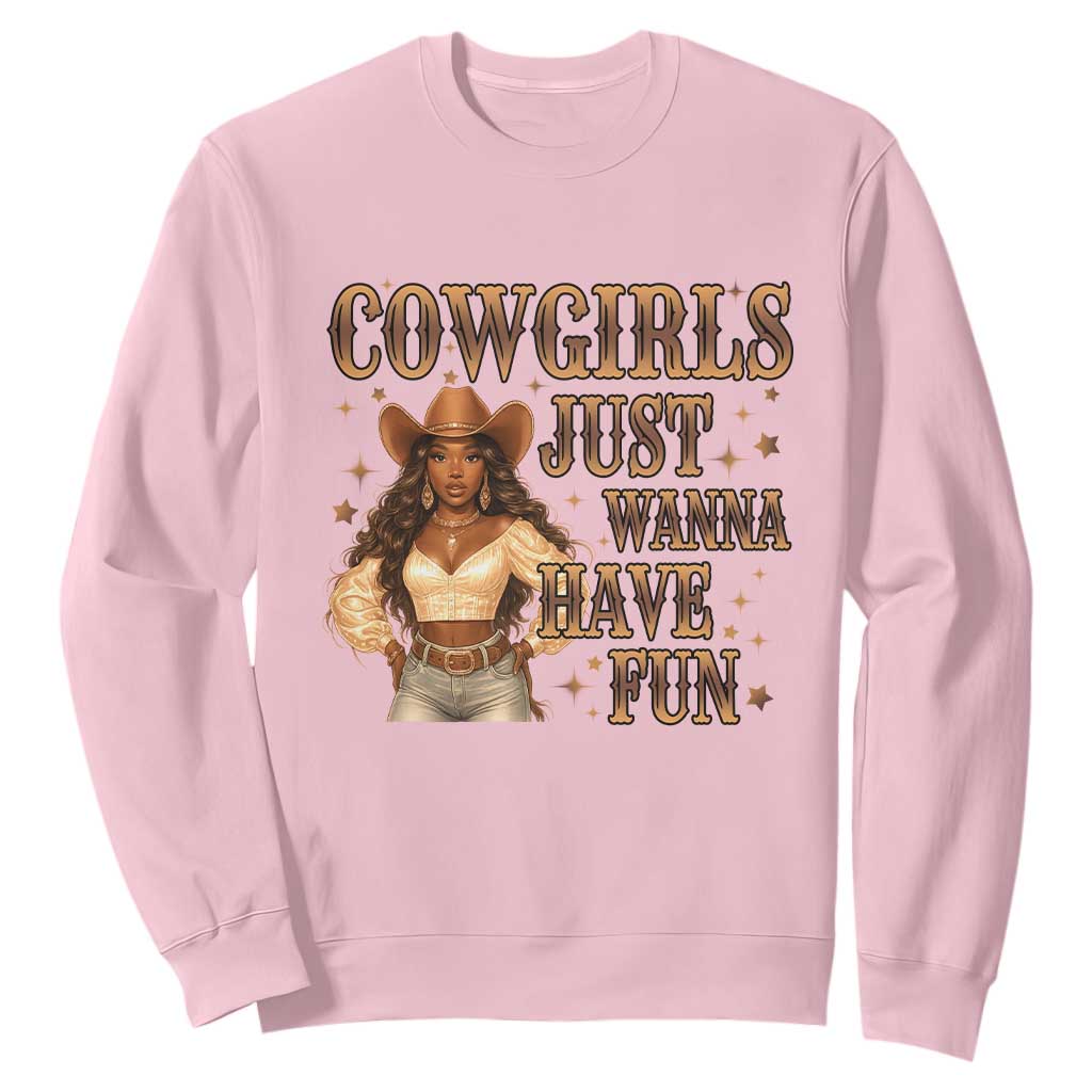 Funny African American Cowgirl Sweatshirt Cowgirls Just Wanna Have Fun Western
