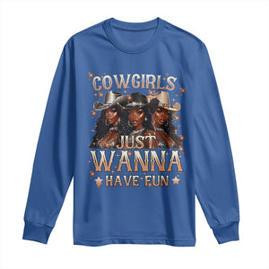 Funny Black African American Cowgirl Long Sleeve Shirt Cowgirls Just Wanna Have Fun