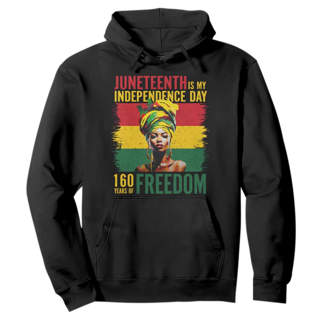 Juneteenth Is My Independence Day 160 Years Of Freedom Hoodie