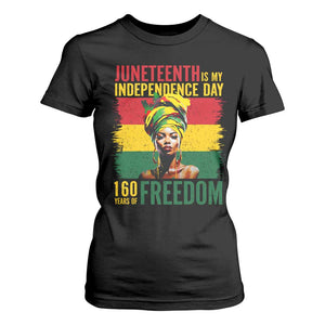 Juneteenth Is My Independence Day 160 Years Of Freedom T Shirt For Women
