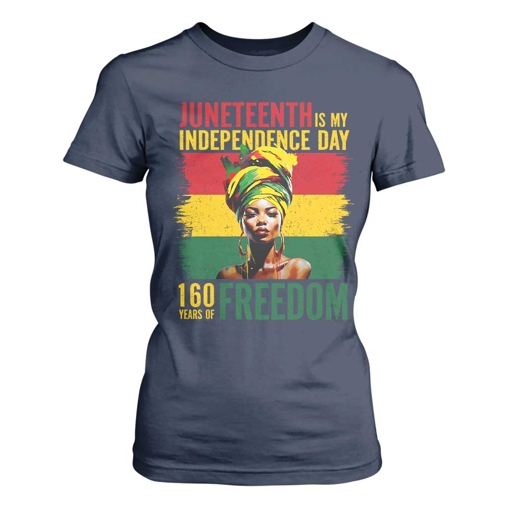 Juneteenth Is My Independence Day 160 Years Of Freedom T Shirt For Women