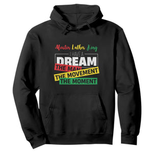 MLK Quote I Have A Dream Hoodie Martin Luther King The Man Movement Moment Black History Month