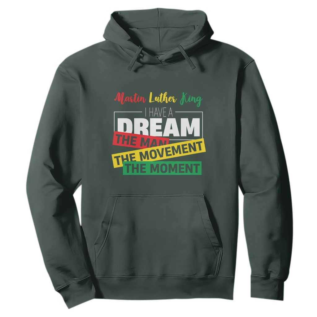 MLK Quote I Have A Dream Hoodie Martin Luther King The Man Movement Moment Black History Month