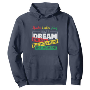 MLK Quote I Have A Dream Hoodie Martin Luther King The Man Movement Moment Black History Month