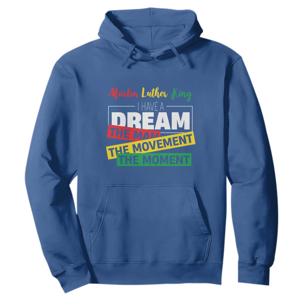 MLK Quote I Have A Dream Hoodie Martin Luther King The Man Movement Moment Black History Month