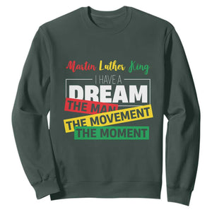 MLK Quote I Have A Dream Sweatshirt Martin Luther King The Man Movement Moment Black History Month