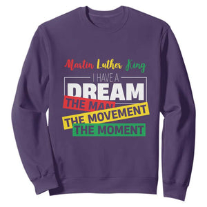 MLK Quote I Have A Dream Sweatshirt Martin Luther King The Man Movement Moment Black History Month