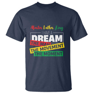 MLK Quote I Have A Dream T Shirt Martin Luther King The Man Movement Moment Black History Month