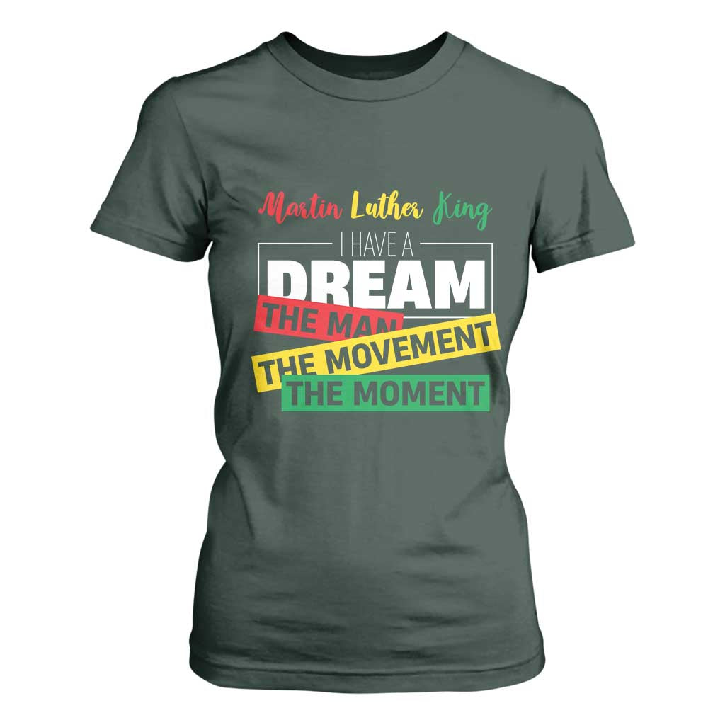 MLK Quote I Have A Dream T Shirt For Women Martin Luther King The Man Movement Moment Black History Month