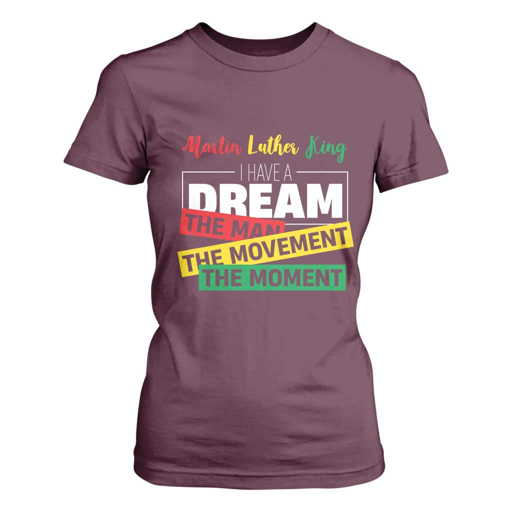 MLK Quote I Have A Dream T Shirt For Women Martin Luther King The Man Movement Moment Black History Month