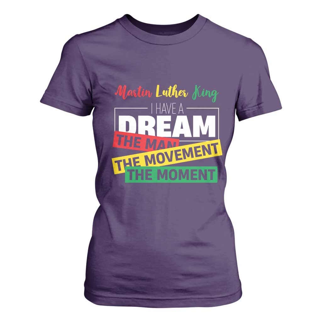 MLK Quote I Have A Dream T Shirt For Women Martin Luther King The Man Movement Moment Black History Month